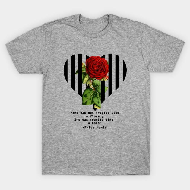 Frida Kahlo- Not Fragile like a flower T-Shirt by Nirvanax Studio